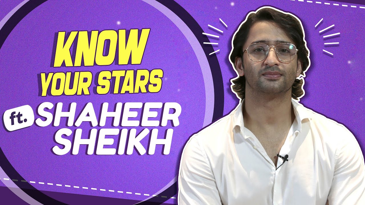 Know Your Stars Ft. Shaheer Sheikh | Fun Secrets Revealed
