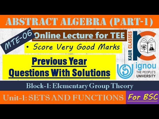BSC Online Lecture - MTE-06 | Abstract Algebra (Part-1) | Block-1 | Unit-1, Sets & Functions | IGNOU