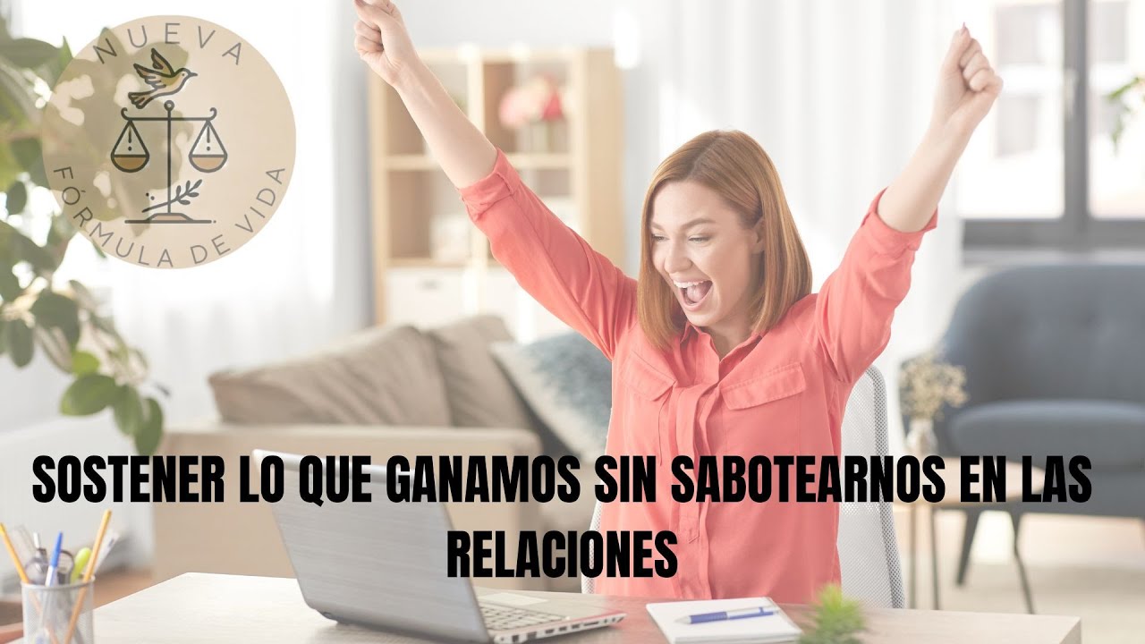 ¿QUÉ ME IMPIDE SOSTENER LO QUE GANO? PROSPERIDAD EN LAS RELACIONES PAREJA, TRABAJO, PROFESIÓN.