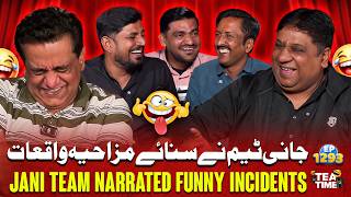 Jani Team Ne Sunaye Mazahiya Waqiat 🤣 | Sajjad Jani Tea Time Ep 1293