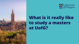 What is it like studying at the University of Glasgow - Scottish student perspective What is it like studying at the University of Glasgow - Scottish student perspective