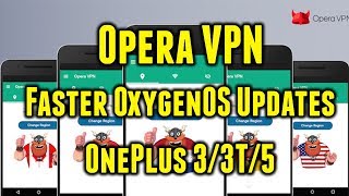 How to Use Opera VPN to Get Faster OxygenOS Updates on OnePlus 3/3T/5 screenshot 3