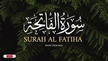 SURAH AL-FATIHA سورة الفاتحة | Chapter 1 | BOOST YOUR IMAN