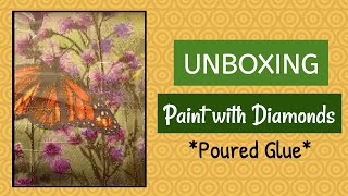 Unboxing: &quot;Monarchs &amp; Blazing Star&quot; POURED GLUE diamond painting from Paint With Diamonds