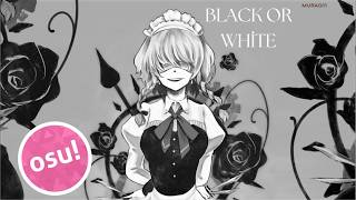 OSU! BLACK OR WHİTE 6⭐ GAMEPLAY 96.74 ACC