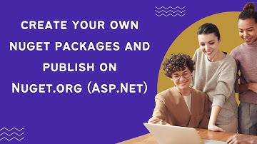 How to create your own nuget packages and publish on Nuget.org (Asp.Net)