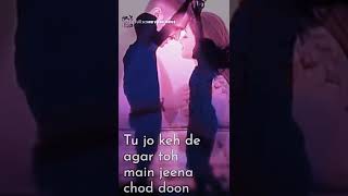Latest full screen WhatsApp status you love it Tu Jo kehde Agar