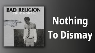 Bad Religion // Nothing To Dismay