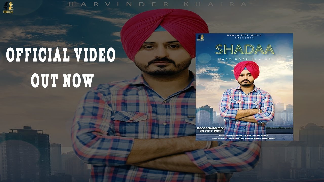 SHADAA – Harvinder Khaira (Full Song) | Mr. Hence | Nabha Rise Music | Latest Punjabi Songs 2021