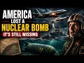 The Day America Lost a Nuclear Bomb