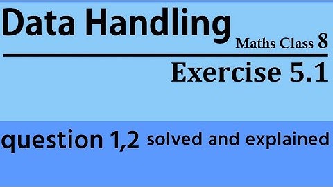 Ex.5.1 (Q.1,2) Data Handling | Ncert Maths Class 8 | Cbse.
