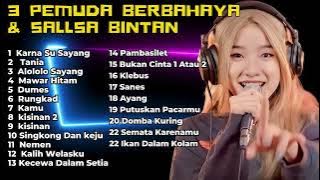 KARNA SU SAYANG - TANIA - SALSA BINTAN FT. 3 PEMUDA BERBAHAYA FULL ALBUM TRENDING 2024