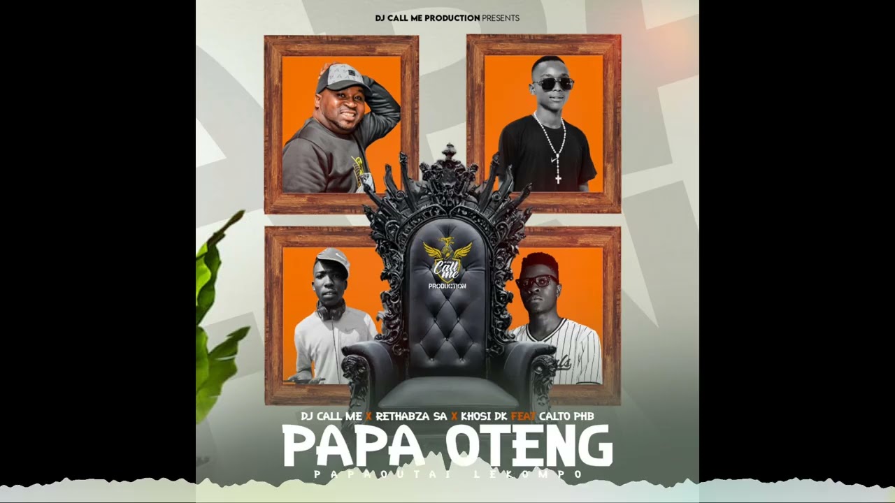 Dj Call Me, Rethabza RSA \u0026 Khosi Dk - Papa Oteng (Feat. Calto PH_visualization