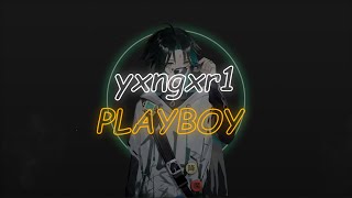 PLAYBOY - yxngxr1 (Lyrics)