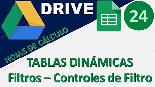 24 - DRIVE: &quot;Hojas de Cálculo de Google&quot; - Tablas Dinámicas (4) - Filtros y Controles de Filtro.