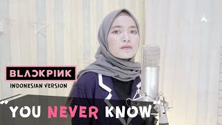 BLACKPINK - 'You Never Know' (Cover) | Indonesian - English Version