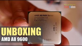 AMD A8 9600 Unboxing 2022