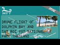 Drone flight of Dolphin Bay & Sam Roi Yot National Park in Thailand