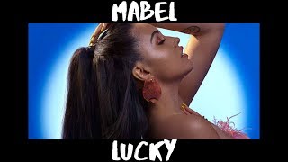 Mabel - Lucky | Lyric Video.