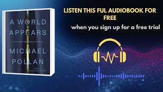 A World Appears by Michael Pollan | Journey into Consciousness Audiobook