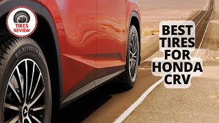 Best Tires For Honda CR-V | Top 5 Tires For Honda CR-V You Need To Know