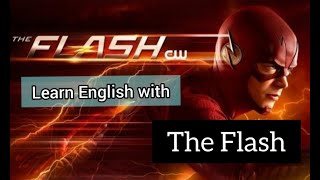 Learn English with The Flash part 1
