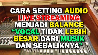 Cara Setting Audio Live Streaming Jadi Balance | Memisahkan Suara FOH dengan Audio Live Streaming