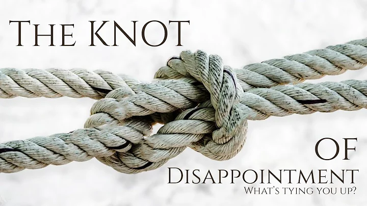 The Knot of Disappointment | Pastor Jennifer Steel...