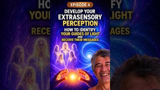 Develop Your Extrasensory Perceptions - Episode 4 | How to Identify Your Guides of Light  📱