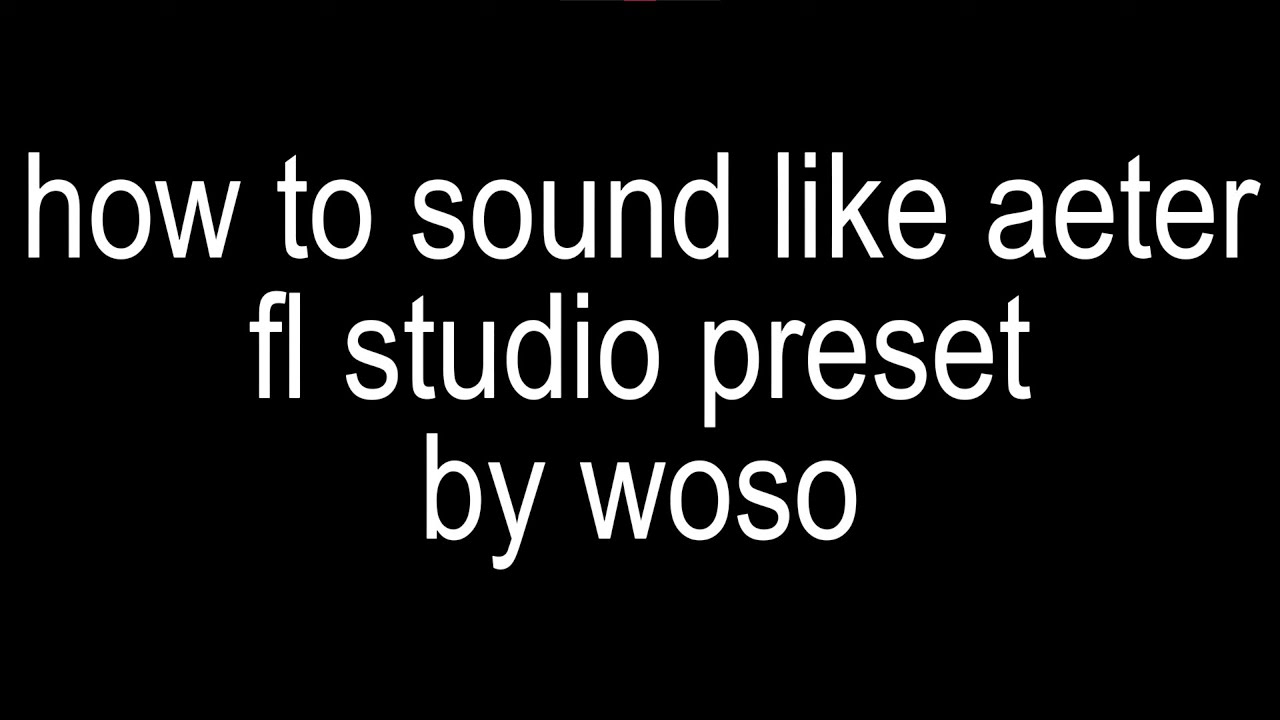 HOW TO sound like AETER on FL STUDIO - YouTube