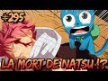 LA MOOORT DE NATSU... LES RÉVÉLATIONS DE ZEREF !!! RÉSURRECTION  - EPISODE FAIRY TAIL 295