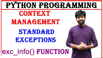 context management in python | exc_info() function | standard exceptions in python
