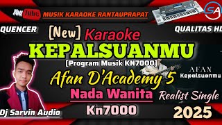 Afan D'A5 - Kepalsuanmu [New Version] Karaoke Nada Wanita | Single 2025 | Official Clip Video