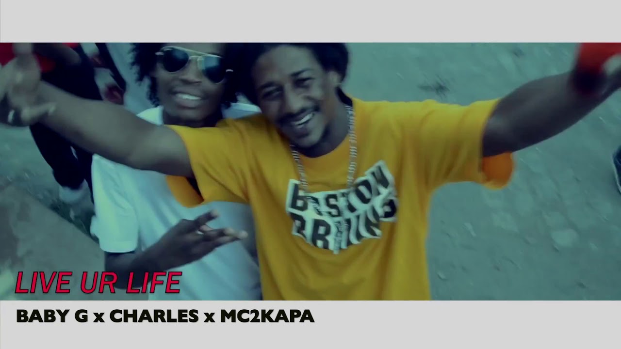 LIVE UR LIFE MC2Kapa ft BaBy G & Charlie . oficial video