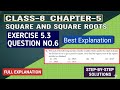 Class 8 Maths | Chapter- 5 | Squares and Square Roots | Exercise 5.3 Question 6 | NCERT Explained