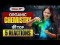 5 MOST IMPORTANT Organic Chemistry Reactions | Class 11th Chemistry | CBSE Exam 2026