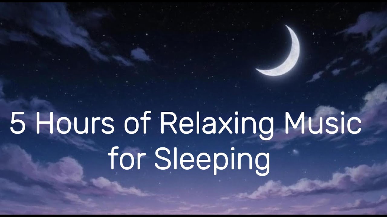 5 Hours of Deep Sleep Music – Fall Asleep Fast & Stay Asleep All Night ...