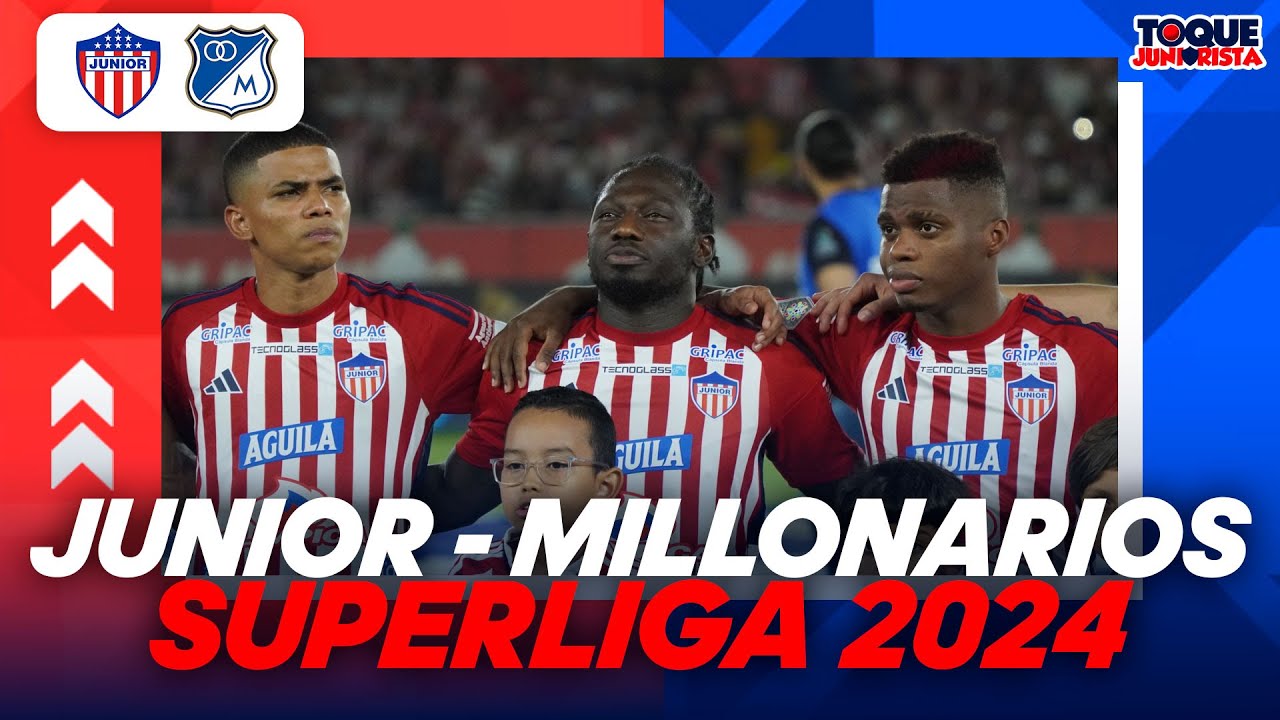 🚨 JUNIOR 1-0 MILLONARIOS 🚨 | FINAL IDA SUPERLIGA 2024 en BARRANQUILLA🔥 ...