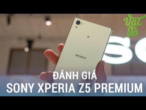Vật Vờ| Đánh giá chi tiết Sony Xperia Z5 Premium