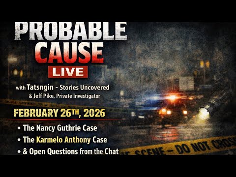Probable Cause LIVE –Guthrie, Anthony and open chat | 2/27/2026 with @jeffpikeprivteinvestigtor