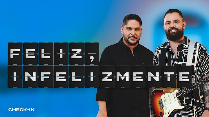 Jorge & Mateus - Feliz, Infelizmente (Clipe Oficial) [Check-In]