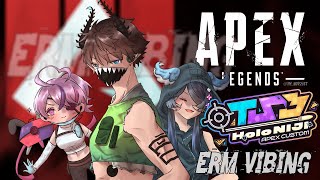 ERM VIBING w Elira, Ren and Maria 【#TSBCustom2023 APEX LEGENDS】 【NIJISANJI EN | Ren Zotto】