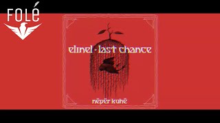 Elinel - Last Chance (Official Audio)