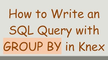 How to Write an SQL Query with GROUP BY in Knex