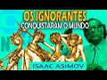 7 Duras Lições para eliminar a Ignorância | Isaac Asimov | Filosofia de Vida