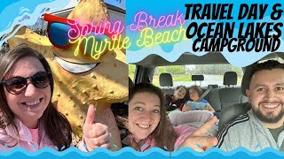 Spring Break Myrtle Beach  Travel Day & Ocean Lakes Campground