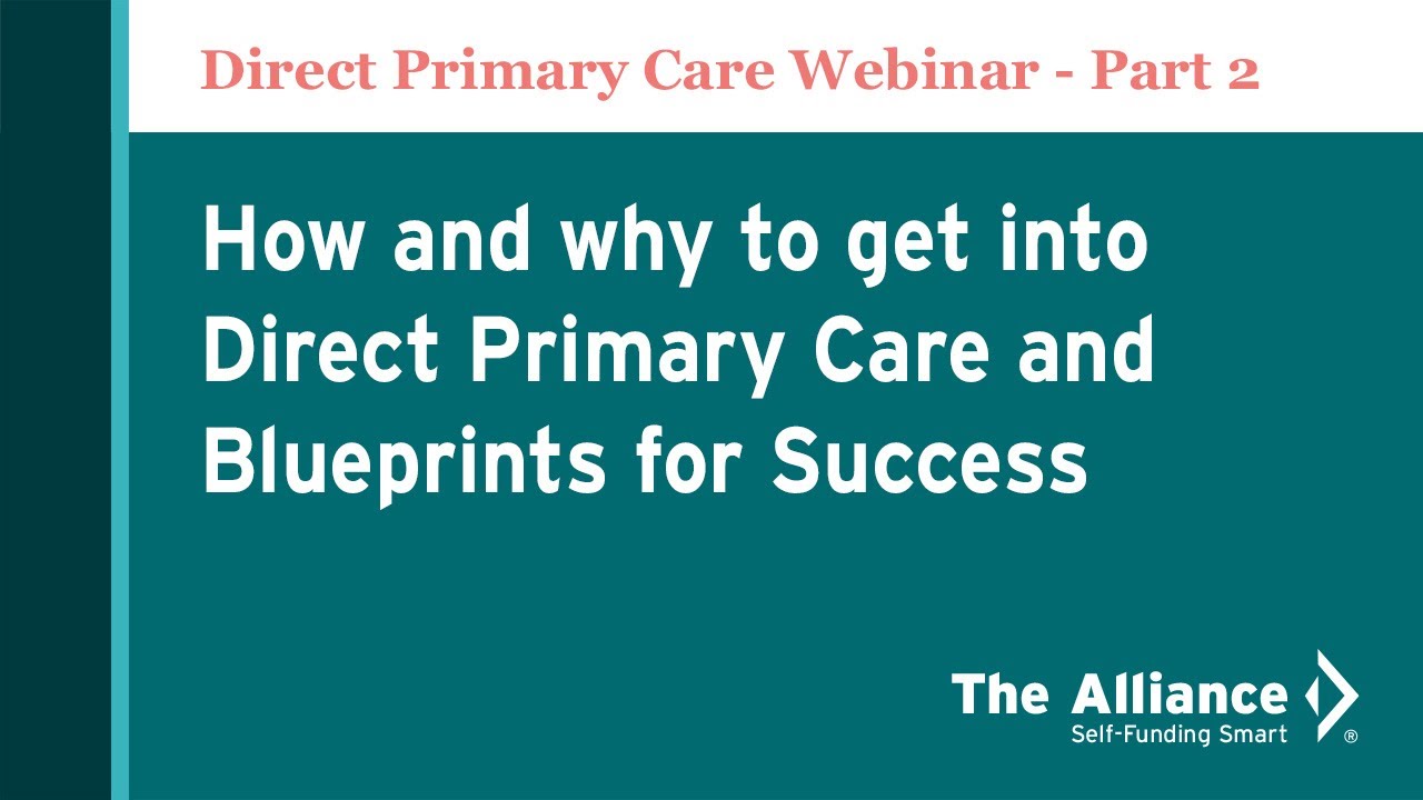 Webinar | Direct Primary Care Part 2 | July 2020 - YouTube
