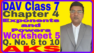 DAV | Class 7 | Maths | Exponents and Powers | Worksheet 5 | Q.No. 6 to10 | Chapter 4 | AKS