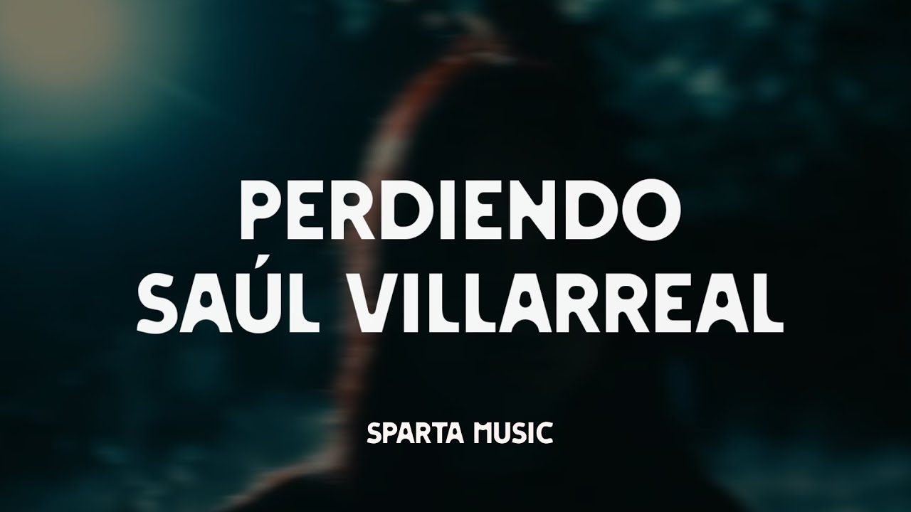 Saul Letras Saul Villarreal - PERDIENDO (LETRA) | Sparta Music Acordes - Chordify