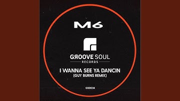 Wanna See Ya Dancin (Guy Burns Remix)